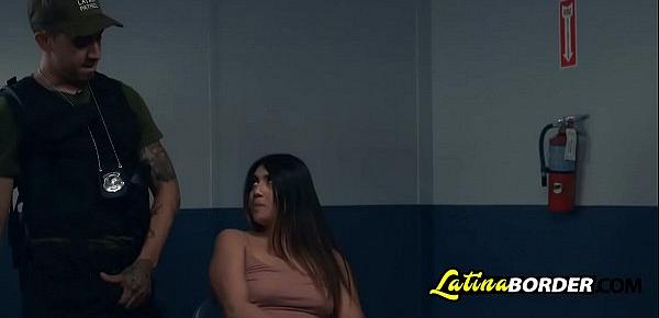  Insatiable latina got hammered by the border police